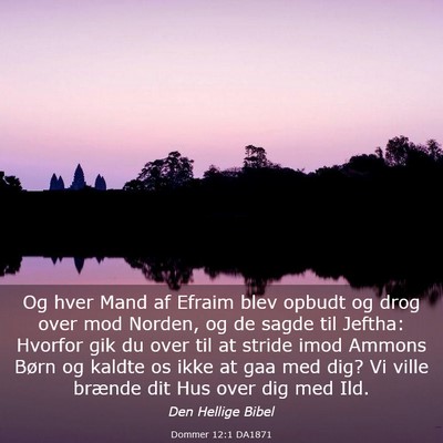 Picture 03 - Dommer 12:1 DA1871 - Og hver Mand af Efraim blev opbudt og drog over - Bible Verse Picture
