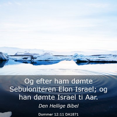 Picture 03 - Dommer 12:11 DA1871 - Og efter ham dømte Sebuloniteren Elon Israel; og - Bible Verse Picture