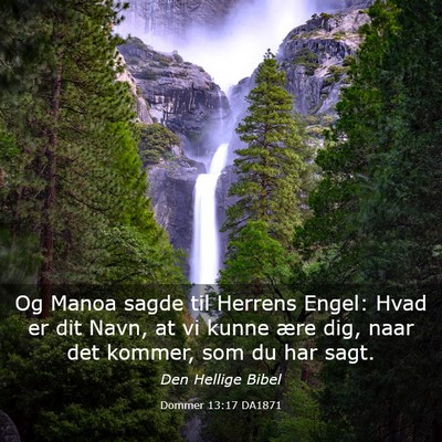 Picture 03 - Dommer 13:17 DA1871 - Og Manoa sagde til Herrens Engel: Hvad er dit - Bible Verse Picture