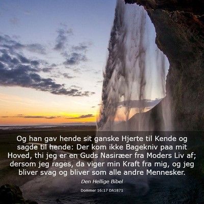 Picture 03 - Dommer 16:17 DA1871 - Og han gav hende sit ganske Hjerte til Kende og - Bible Verse Picture
