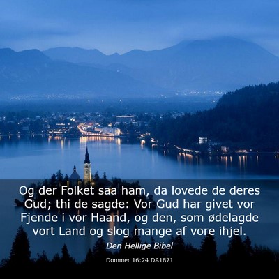 Picture 03 - Dommer 16:24 DA1871 - Og der Folket saa ham, da lovede de deres Gud; - Bible Verse Picture