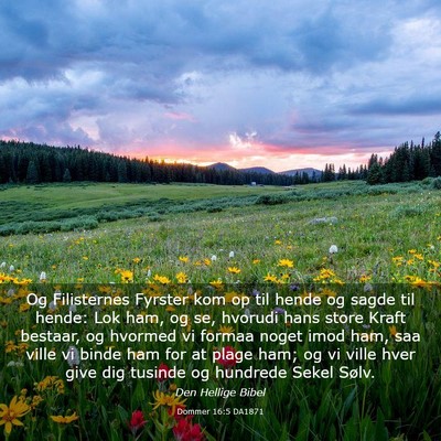 Picture 03 - Dommer 16:5 DA1871 - Og Filisternes Fyrster kom op til hende og sagde - Bible Verse Picture