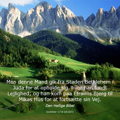 Picture 03 - Dommer 17:8 DA1871 - Men denne Mand gik fra Staden Bethlehem i Juda - Bible Verse Picture
