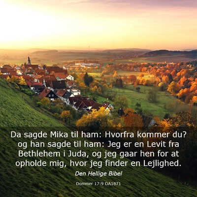 Picture 03 - Dommer 17:9 DA1871 - Da sagde Mika til ham: Hvorfra kommer du? og han - Bible Verse Picture