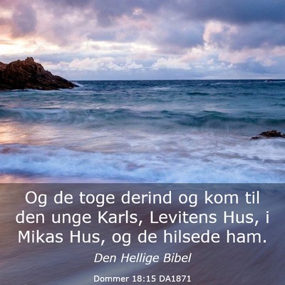 Picture 03 - Dommer 18:15 DA1871 - Og de toge derind og kom til den unge Karls, - Bible Verse Picture
