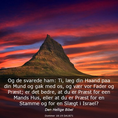 Picture 03 - Dommer 18:19 DA1871 - Og de svarede ham: Ti, læg din Haand paa din - Bible Verse Picture