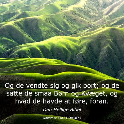 Picture 03 - Dommer 18:21 DA1871 - Og de vendte sig og gik bort; og de satte de smaa - Bible Verse Picture