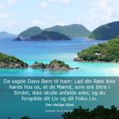 Picture 03 - Dommer 18:25 DA1871 - Da sagde Dans Børn til ham: Lad din Røst ikke - Bible Verse Picture