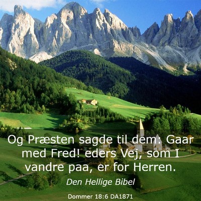 Picture 03 - Dommer 18:6 DA1871 - Og Præsten sagde til dem: Gaar med Fred! eders - Bible Verse Picture