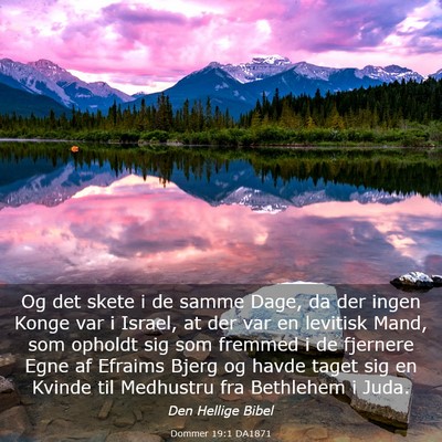Picture 03 - Dommer 19:1 DA1871 - Og det skete i de samme Dage, da der ingen Konge - Bible Verse Picture