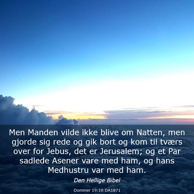 Picture 03 - Dommer 19:10 DA1871 - Men Manden vilde ikke blive om Natten, men gjorde - Bible Verse Picture