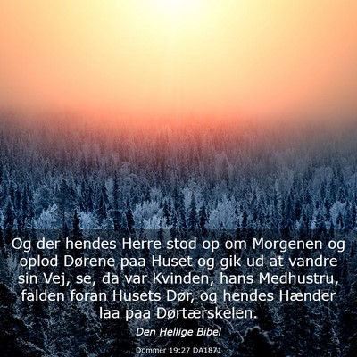 Picture 03 - Dommer 19:27 DA1871 - Og der hendes Herre stod op om Morgenen og oplod - Bible Verse Picture