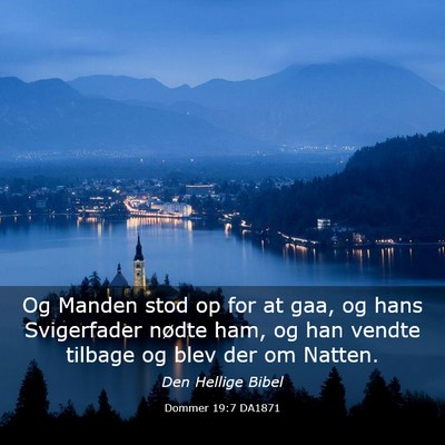 Picture 03 - Dommer 19:7 DA1871 - Og Manden stod op for at gaa, og hans Svigerfader - Bible Verse Picture