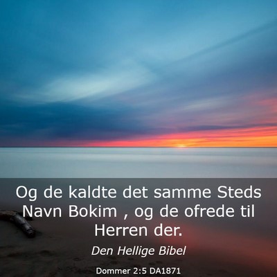 Picture 03 - Dommer 2:5 DA1871 - Og de kaldte det samme Steds Navn Bokim , og de - Bible Verse Picture