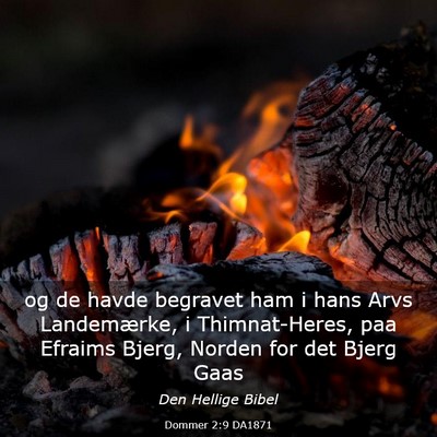 Picture 03 - Dommer 2:9 DA1871 - og de havde begravet ham i hans Arvs Landemærke, - Bible Verse Picture