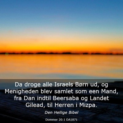 Picture 03 - Dommer 20:1 DA1871 - Da droge alle Israels Børn ud, og Menigheden - Bible Verse Picture