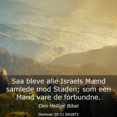 Picture 03 - Dommer 20:11 DA1871 - Saa bleve alle Israels Mænd samlede mod Staden; - Bible Verse Picture