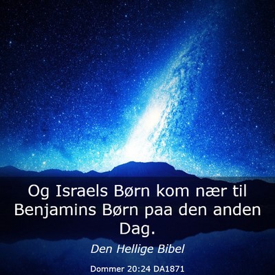 Picture 03 - Dommer 20:24 DA1871 - Og Israels Børn kom nær til Benjamins Børn paa - Bible Verse Picture