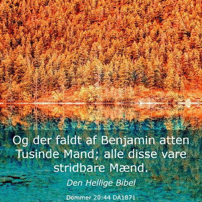 Picture 03 - Dommer 20:44 DA1871 - Og der faldt af Benjamin atten Tusinde Mand; alle - Bible Verse Picture