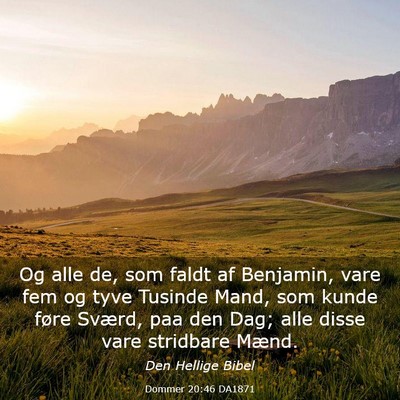 Picture 03 - Dommer 20:46 DA1871 - Og alle de, som faldt af Benjamin, vare fem og - Bible Verse Picture