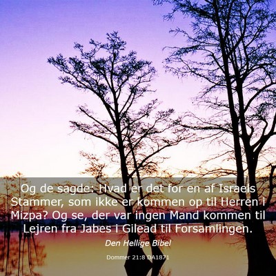Picture 03 - Dommer 21:8 DA1871 - Og de sagde: Hvad er det for en af Israels - Bible Verse Picture