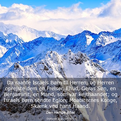 Picture 03 - Dommer 3:15 DA1871 - Da raabte Israels Børn til Herren, og Herren - Bible Verse Picture