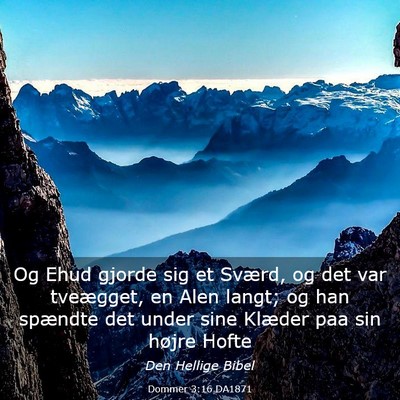 Picture 03 - Dommer 3:16 DA1871 - Og Ehud gjorde sig et Sværd, og det var - Bible Verse Picture