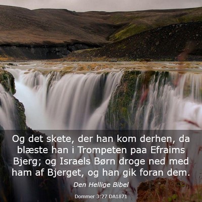 Picture 03 - Dommer 3:27 DA1871 - Og det skete, der han kom derhen, da blæste han - Bible Verse Picture
