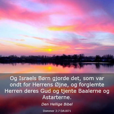 Picture 03 - Dommer 3:7 DA1871 - Og Israels Børn gjorde det, som var ondt for - Bible Verse Picture