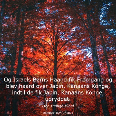 Picture 03 - Dommer 4:24 DA1871 - Og Israels Børns Haand fik Fremgang og blev - Bible Verse Picture