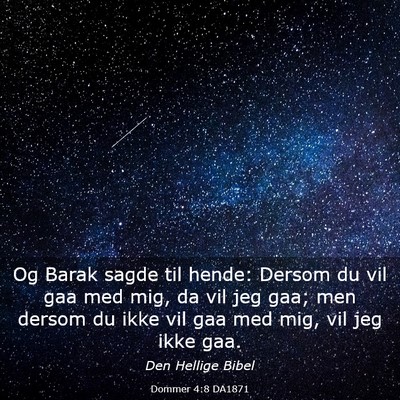 Picture 03 - Dommer 4:8 DA1871 - Og Barak sagde til hende: Dersom du vil gaa med - Bible Verse Picture