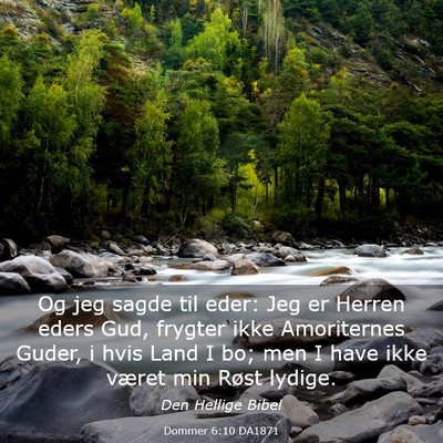 Picture 03 - Dommer 6:10 DA1871 - Og jeg sagde til eder: Jeg er Herren eders Gud, - Bible Verse Picture