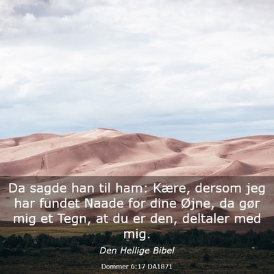 Picture 03 - Dommer 6:17 DA1871 - Da sagde han til ham: Kære, dersom jeg har - Bible Verse Picture