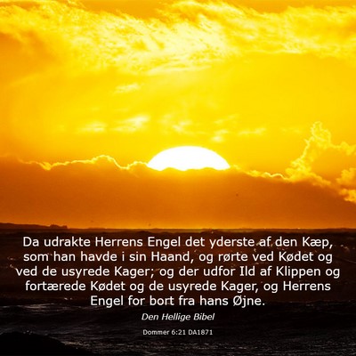 Picture 03 - Dommer 6:21 DA1871 - Da udrakte Herrens Engel det yderste af den Kæp, - Bible Verse Picture