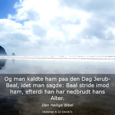 Picture 03 - Dommer 6:32 DA1871 - Og man kaldte ham paa den Dag Jerub-Baal, idet - Bible Verse Picture