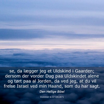 Picture 03 - Dommer 6:37 DA1871 - se, da lægger jeg et Uldskind i Gaarden; dersom - Bible Verse Picture