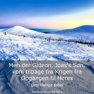 Picture 03 - Dommer 8:13 DA1871 - Men der Gideon, Joas's Søn, kom tilbage fra - Bible Verse Picture