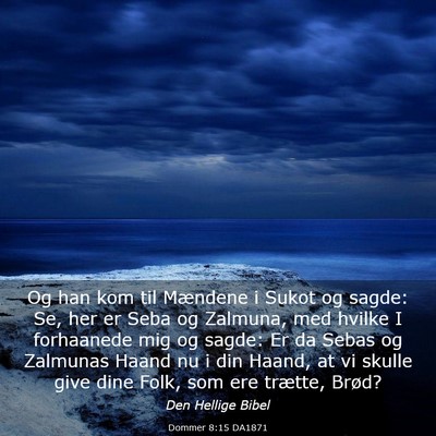 Picture 03 - Dommer 8:15 DA1871 - Og han kom til Mændene i Sukot og sagde: Se, her - Bible Verse Picture