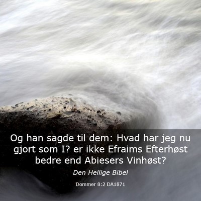 Picture 03 - Dommer 8:2 DA1871 - Og han sagde til dem: Hvad har jeg nu gjort som - Bible Verse Picture