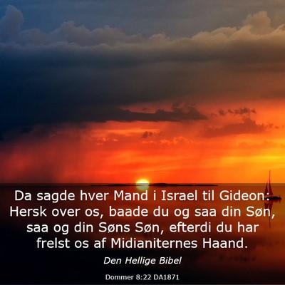 Picture 03 - Dommer 8:22 DA1871 - Da sagde hver Mand i Israel til Gideon: Hersk - Bible Verse Picture