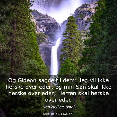 Picture 03 - Dommer 8:23 DA1871 - Og Gideon sagde til dem: Jeg vil ikke herske over - Bible Verse Picture