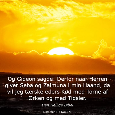 Picture 03 - Dommer 8:7 DA1871 - Og Gideon sagde: Derfor naar Herren giver Seba og - Bible Verse Picture