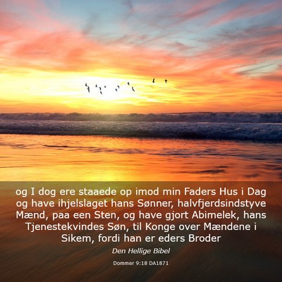 Picture 03 - Dommer 9:18 DA1871 - og I dog ere staaede op imod min Faders Hus i Dag - Bible Verse Picture