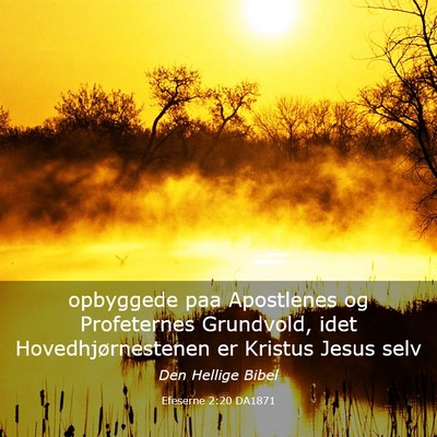 Picture 03 - Efeserne 2:20 DA1871 - opbyggede paa Apostlenes og Profeternes - Bible Verse Picture