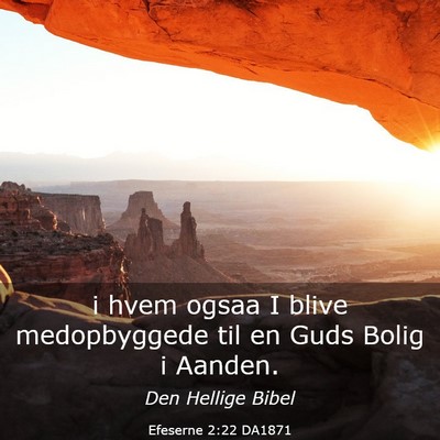 Picture 03 - Efeserne 2:22 DA1871 - i hvem ogsaa I blive medopbyggede til en Guds - Bible Verse Picture