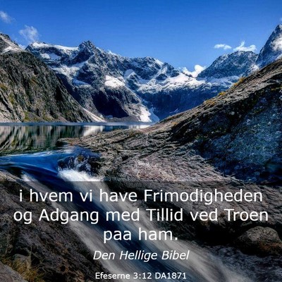Picture 03 - Efeserne 3:12 DA1871 - i hvem vi have Frimodigheden og Adgang med Tillid - Bible Verse Picture