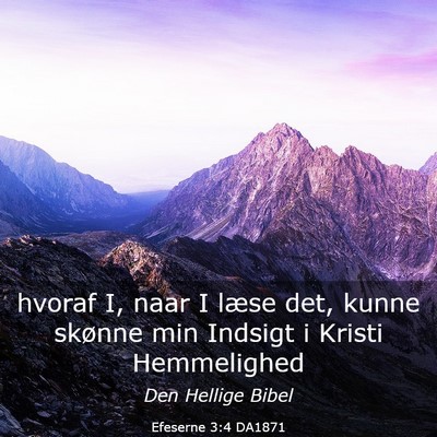 Picture 03 - Efeserne 3:4 DA1871 - hvoraf I, naar I læse det, kunne skønne min - Bible Verse Picture