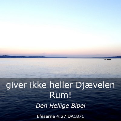 Picture 03 - Efeserne 4:27 DA1871 - giver ikke heller Djævelen - Bible Verse Picture