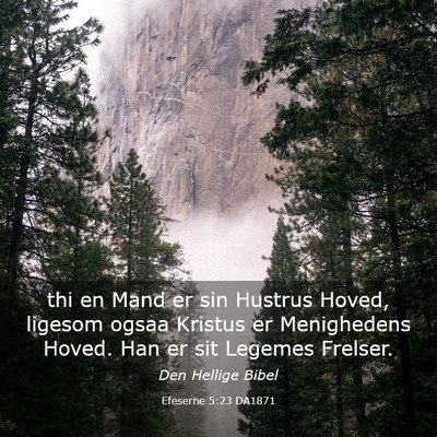 Picture 03 - Efeserne 5:23 DA1871 - thi en Mand er sin Hustrus Hoved, ligesom ogsaa - Bible Verse Picture