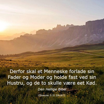 Picture 03 - Efeserne 5:31 DA1871 - Derfor skal et Menneske forlade sin Fader og - Bible Verse Picture